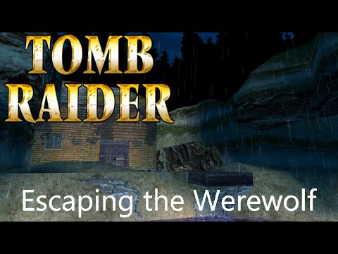 Tomb Raider - Escaping the Werewolf Walkthrough