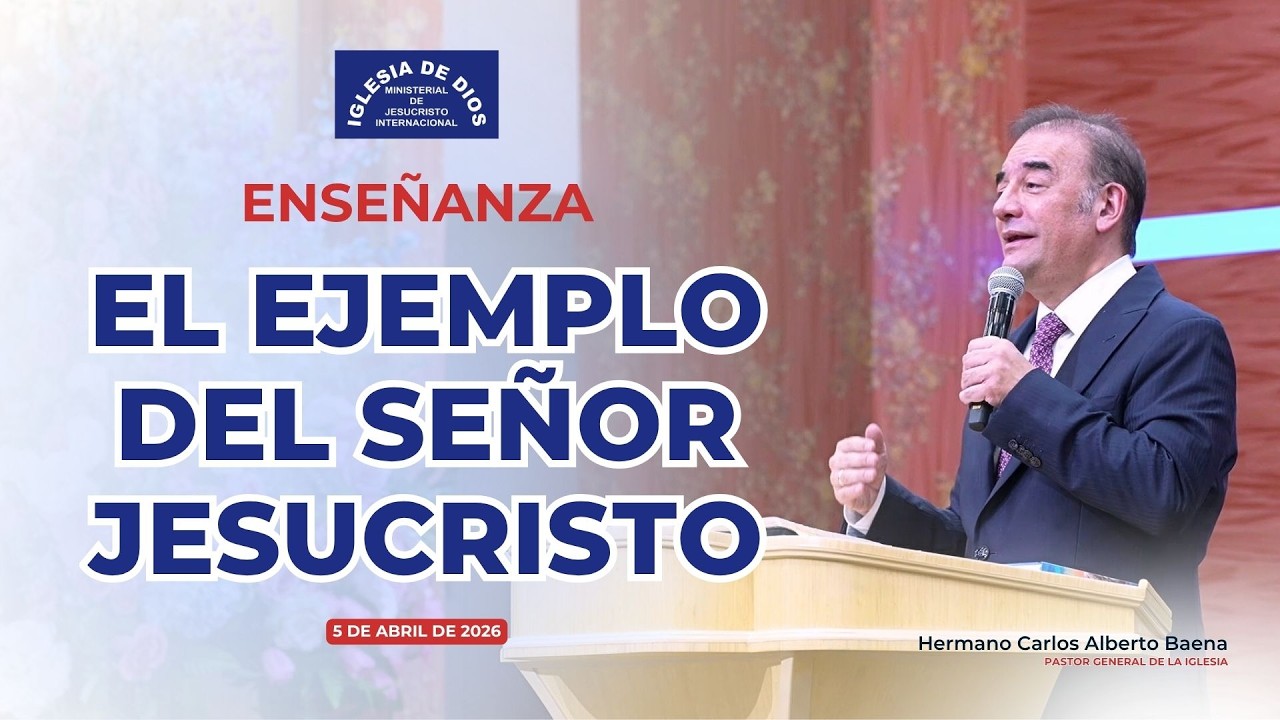 Enseñanza: El ejemplo del Señor Jesucristo - 5 de Abril de 2026 #IDMJI