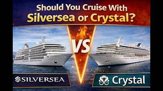 Silversea vs Crystal Cruises | Honest Luxury Cruise Comparison