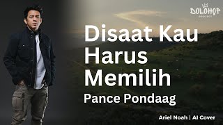 Download lagu Di Saat Kau Harus Memilih - Pance Pondaag (Ariel Noah AI Cover) | Video Lirik mp3 Download lagu Di Saat Kau Harus Memilih - Pance Pondaag (Ariel Noah AI Cover) | Video Lirik mp3