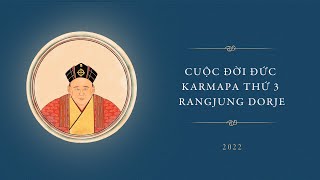 Cuộc đời Đức Karmapa thứ 3 – Rangjung Dorje