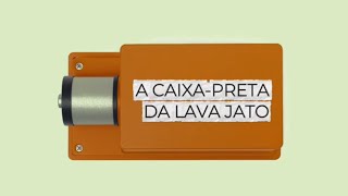 A CAIXA-PRETA DA LAVA JATO, O DOCUMENTÁRIO - ESTREIA 13/01/26 ÀS 21:00