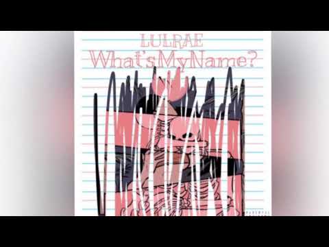 LulRae - What’sMyName?