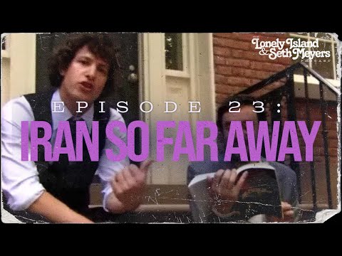 Iran So Far Away | The Lonely Island and Seth Meyers Podcast Episode 23