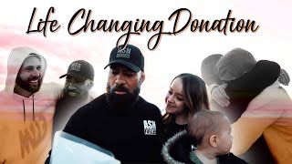 CHANGING SOMEONES LIFE FOREVER ($100,000 donation)