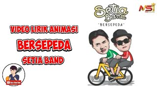 Download lagu Setia band - Bersepeda | Video Lirik Animasi mp3