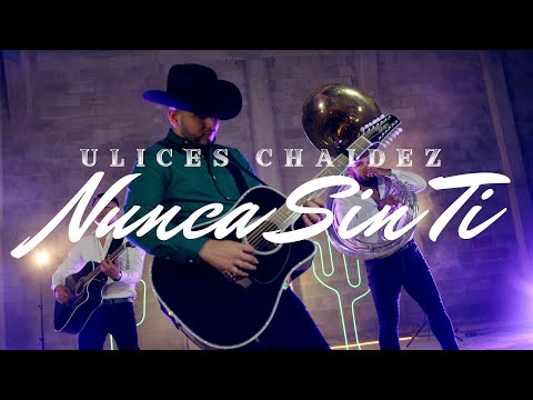Nunca Sin Ti - (Video Oficial) - Ulices Chaidez - DEL Records 2022