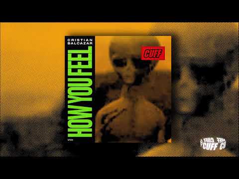 CUFF074: Cristhian Balcazar  - How you Feel (Original Mix) [CUFF] Official