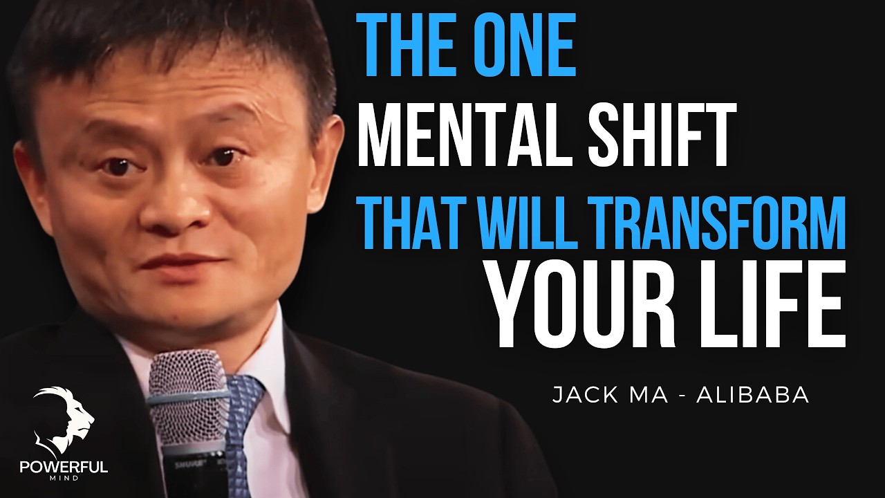 The ONE Mental Shift That Will Transform Your Life  By Next Month – Jack Ma