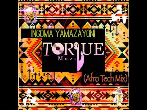 TorQue MuziQ - Ingoma Yamazayoni (Afro Tech Mix)