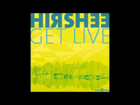 Hirshee - Get Live (Original Mix)