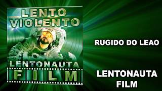 Lento Violento - Rugido Do Leao ( Marcia Felice Mix )