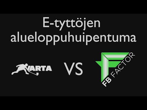 E-tyttöjen alueloppuhuipentuma välieräottelu VarTa -FB Factor