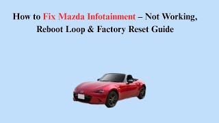 2014-2025 Mazda Infotainment Guide: Reboot Loops, Ghost Touch, and