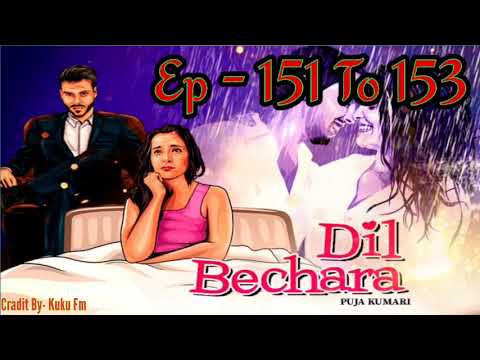 Dil Bechara Episode- 151 To 153 | Kuku Fm New Love Story | Romantic Audiobook🥰...