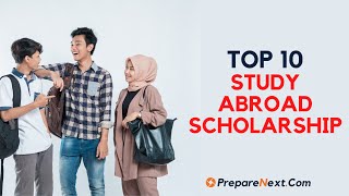 Top 10 Study Abroad Scholarships, free scholarship to study abroad, free scholarship to study abroad for undergraduate