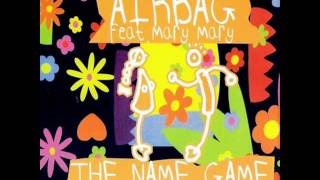 The Name Game (Club Mix) - Airbag Feat  Mary Mary