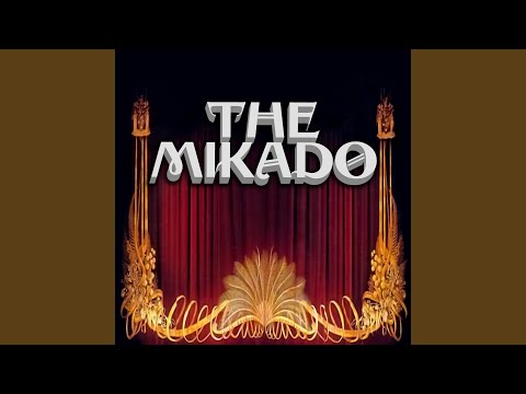 The Mikado, Act 1: Behold, The Lord High Executioner!