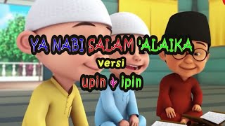 Download lagu YA NABI SALAM 'ALAIKA Versi UPIN IPIN mp3 Download lagu YA NABI SALAM 'ALAIKA Versi UPIN IPIN mp3