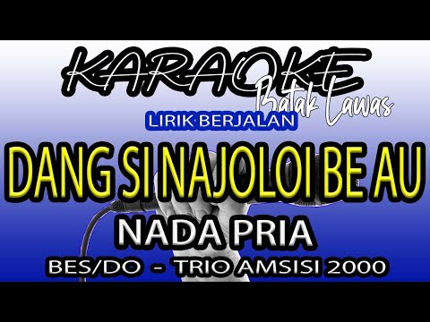 [KARAOKE] DANG SINAJOLOI BE AU - TRIO AMSISI 2000. Nada Pria