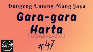 Download lagu GARA-GARA HARTA 47, Dongeng Enteng Mang Jaya, Carita Sunda @MangJaya mp3