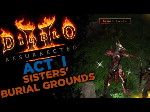 Act 1 - Sisters' Burial Grounds (Blood Raven) | Diablo II: Resurrected