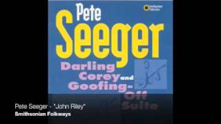 Pete Seeger - &quot;John Riley&quot;