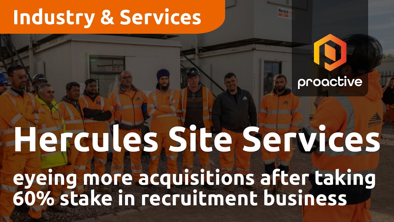 Hercules Site Services eyeing more acquisitions after taking 60% stake in recruitment business