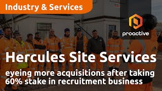 hercules-site-services-eyeing-more-acquisitions-after-taking-60-stake-in-recruitment-business