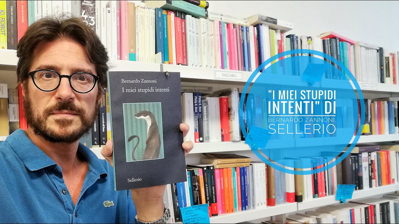 I miei stupidi intenti di Bernardo Zannoni, Sellerio