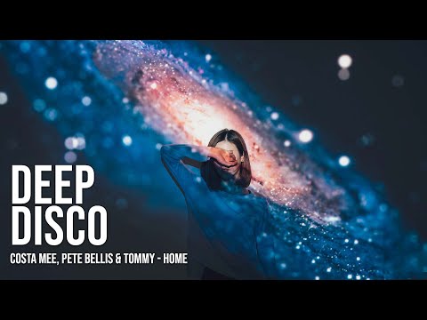 Costa Mee, Pete Bellis & Tommy - Home #DeepDiscoRecords