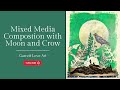 Moon and Crow in Mixed Media | John Craigie- Dissect the Bird