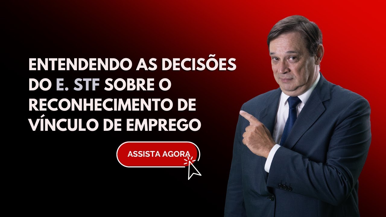 A Posição do E. STF sobre as decisões da Justiça do Trabalho relativas ao vínculo de emprego