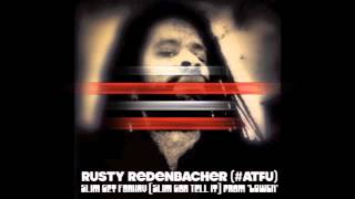 Rusty Redenbacher (#ATFU) - 'Slim Get Fonkay (Slim Gon Tell It)' from 'LOWER' @rustymk2