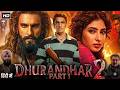 Dhurandhar 2 Part 1 Full Movie Hindi New Action Movie 2026 Full HD Hindi Dubbed Film