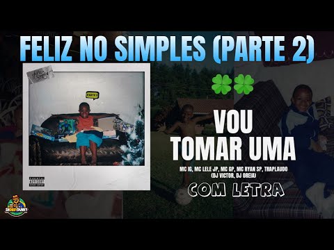 Vou Tomar Uma - MC IG, MC Lele JP, MC GP, MC Ryan SP, Traplaudo | Clipe com Letra Oficial