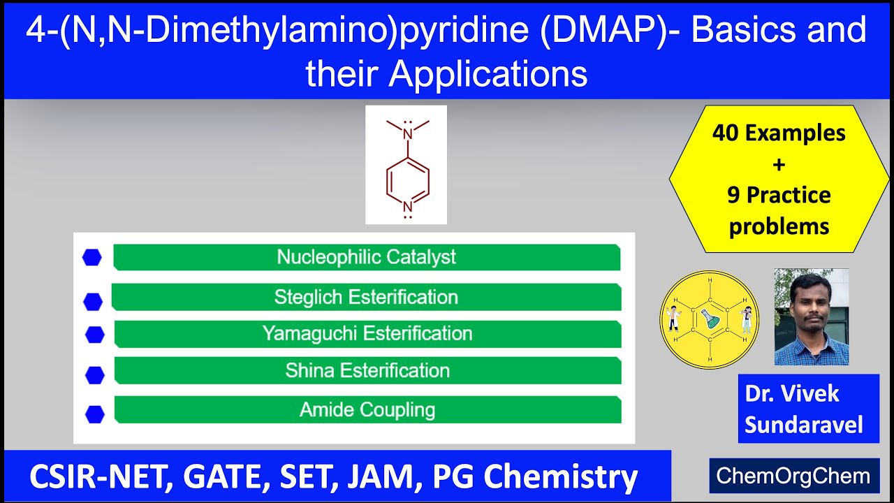 4-(N,N-Dimethylamino)pyridine (DMAP) | Basics and Applications| ChemOrgChem🔥