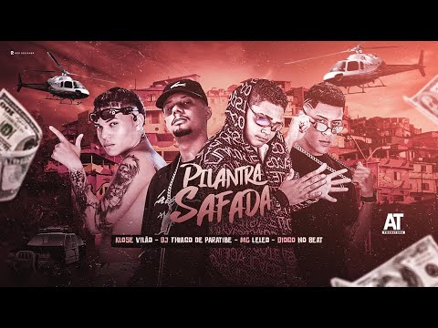 KLOSE VILÃO E THIAGO DE PARATIBE E MC LELEO E DIOGO NO BEAT - PILANTRA SAFADA