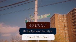 50 Cent - Michael Jackson Freestyle (I Wanna Be Where You Are) [Myspace] HD