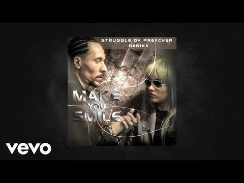 Struggle da Preacher - Make You Smile [Original] (AUDIO) ft. Danika