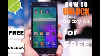 How to unlock Samsung Galaxy A3 all carriers & networks for FREE