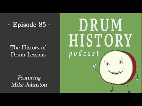 The History of Drum Lessons with Mike Johnston - Drum History Podcast