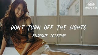 Enrique Iglesias - Don&#39;t Turn Off The Lights [ lyric ]