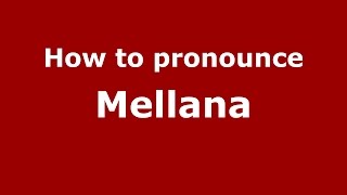 How to pronounce Mellana