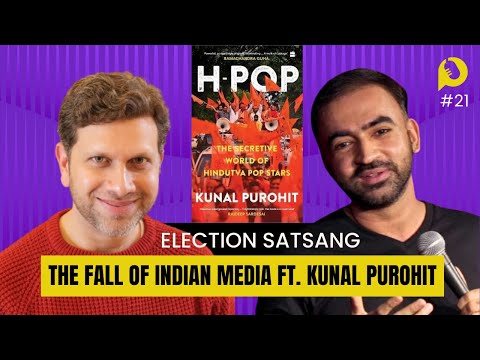 Live Satsang 21 | The Fall of Indian Media | Punit Pania with Kunal Purohit | Election Satsang