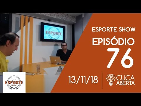 Programa Esporte Show #76 - 13/11/2018 (COMPLETO)