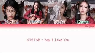 SISTAR (씨스타) – Say I Love You Lyrics (Han|Rom|Eng|Color Coded)