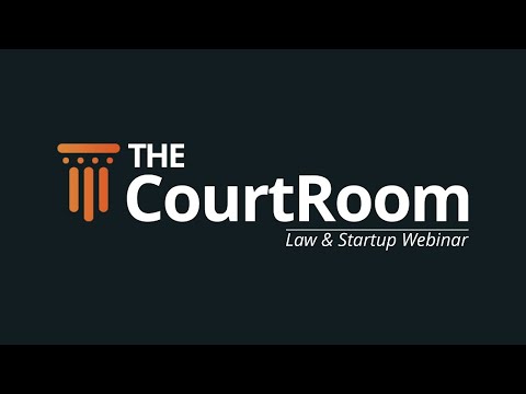 The CourtRoom - Law & Startup Webinar