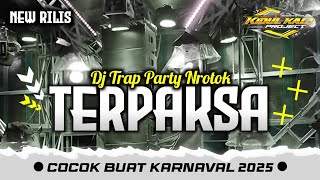 Download lagu DJ TERPAKSA TRAP PARTY NROTOK TERBARU 2025❗ BY MAHARDIVA  mp3