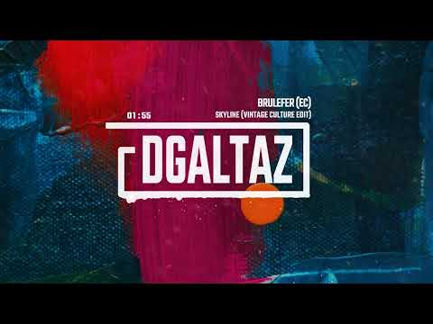 Brulefer (EC) - SKYLINE (VINTAGE CULTURE EDIT)